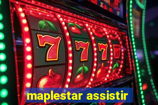 maplestar assistir